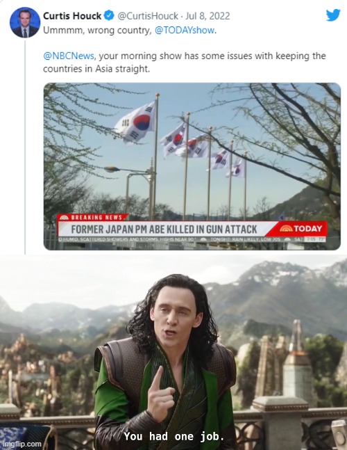 Yeah, they did that. | image tagged in you had one job just the one,nbc news,japan,korea | made w/ Imgflip meme maker