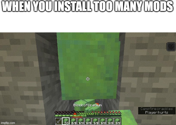 I fixed it | WHEN YOU INSTALL TOO MANY MODS | image tagged in player throwing uranium into lava cuz they installed too many mo | made w/ Imgflip meme maker