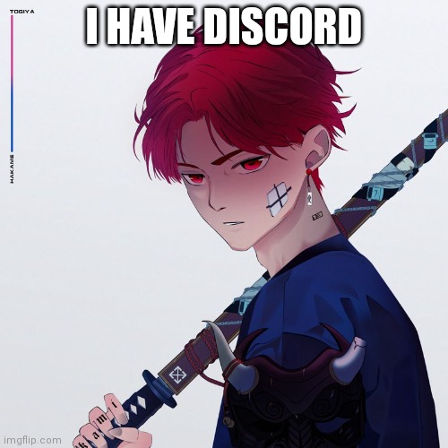 My temp | I HAVE DISCORD | image tagged in my temp | made w/ Imgflip meme maker