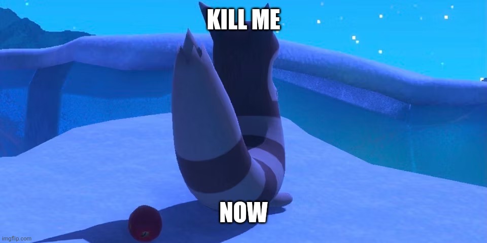 Furret | KILL ME; NOW | image tagged in furret | made w/ Imgflip meme maker