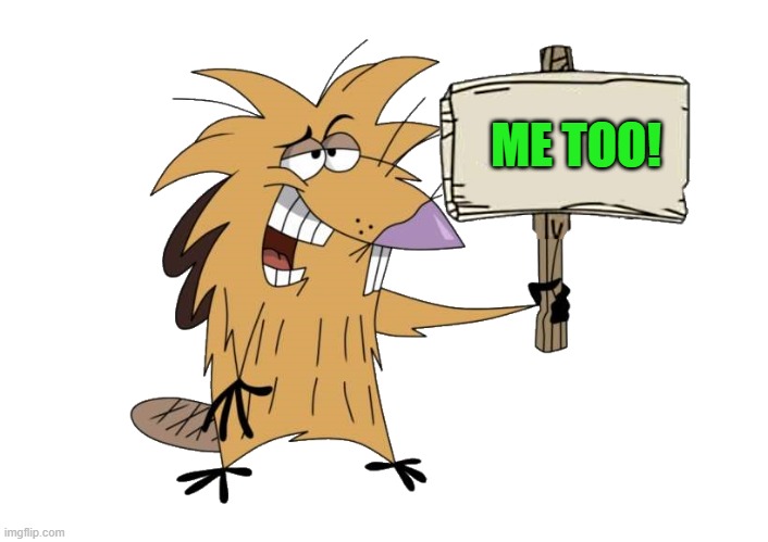 ME TOO! | image tagged in norbert with sign | made w/ Imgflip meme maker