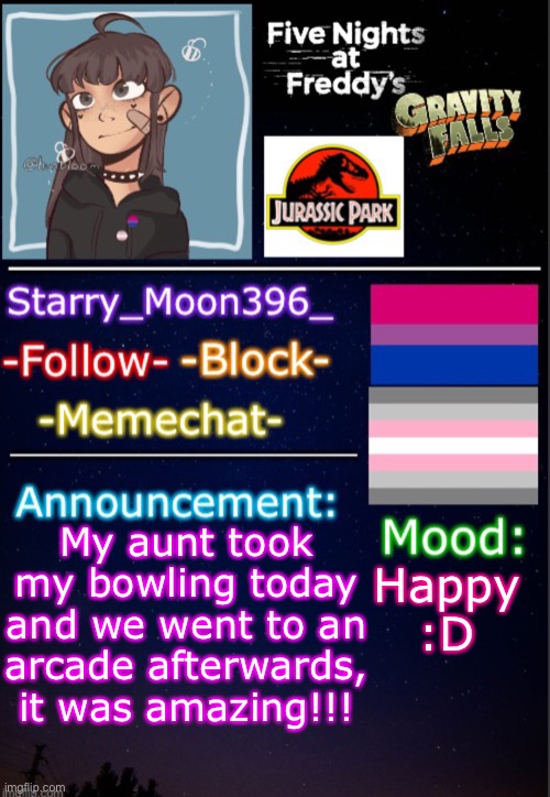 :DD (Error: Glad you had fun Starry :]] ) | Happy :D; My aunt took my bowling today and we went to an arcade afterwards, it was amazing!!! | image tagged in starry_moon396 s announcement template v3,memes | made w/ Imgflip meme maker