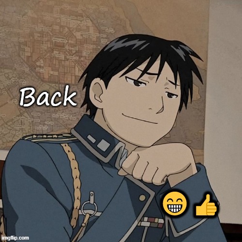 Colonel | Back; 😁👍 | image tagged in colonel | made w/ Imgflip meme maker
