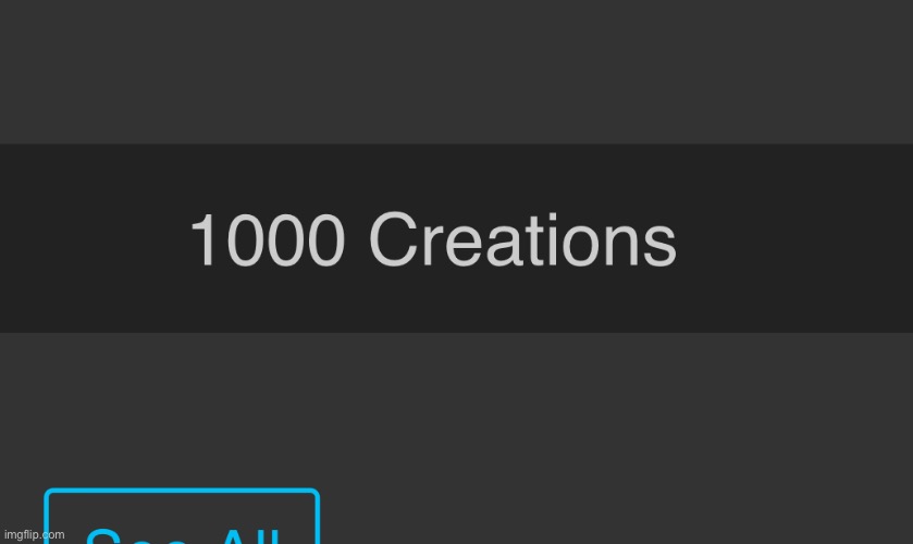 1000 creations! | made w/ Imgflip meme maker