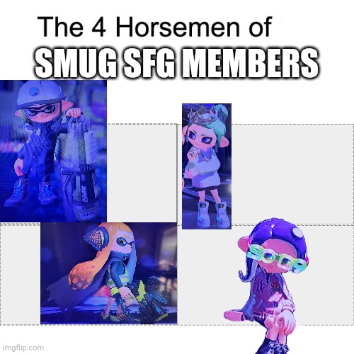 Four horsemen | SMUG SFG MEMBERS | image tagged in four horsemen | made w/ Imgflip meme maker