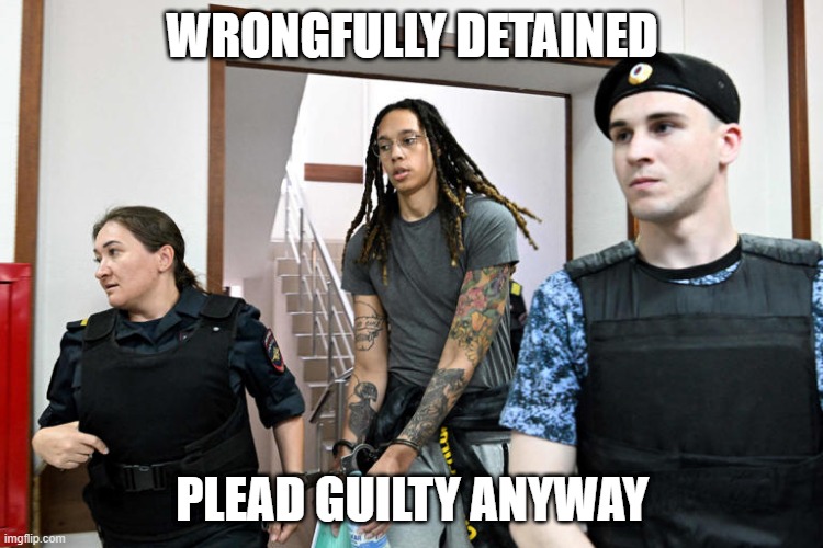 grinder | WRONGFULLY DETAINED; PLEAD GUILTY ANYWAY | image tagged in russia,bitch,lesbian problems | made w/ Imgflip meme maker
