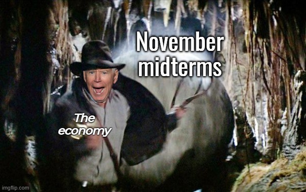 Indiana Jones Running From Boulder |  November midterms; The economy | image tagged in indiana jones running from boulder,joe biden,lets go brandon,november midterms,november elections | made w/ Imgflip meme maker