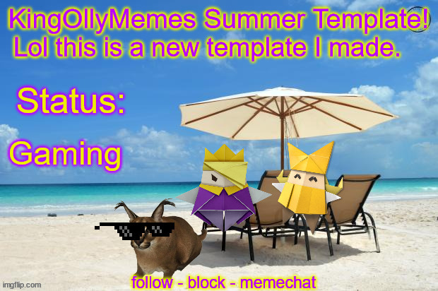 KingOllyMemes Summer Announcement Template | Lol this is a new template I made. Gaming | image tagged in kingollymemes summer announcement template | made w/ Imgflip meme maker