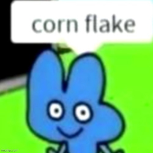 Corn Flake Four | image tagged in corn flake four | made w/ Imgflip meme maker