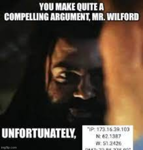 compelling argument, mr wifford | image tagged in compelling argument mr wifford | made w/ Imgflip meme maker