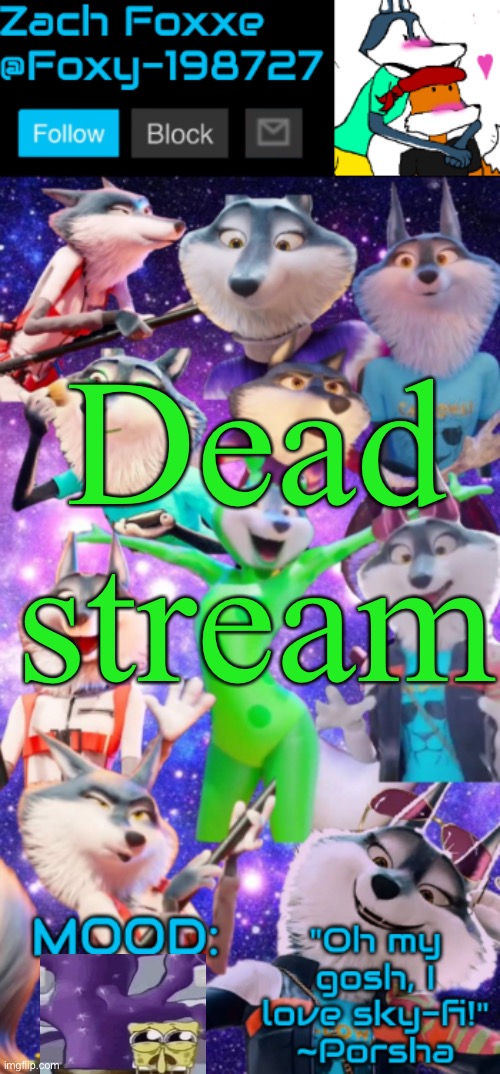 10 upvotes and this goes in politics | Dead stream | image tagged in foxy-198727 porsha announcement template | made w/ Imgflip meme maker