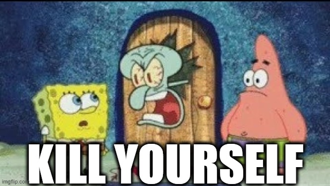 KILL YOURSELF | image tagged in i'm watching x y | made w/ Imgflip meme maker
