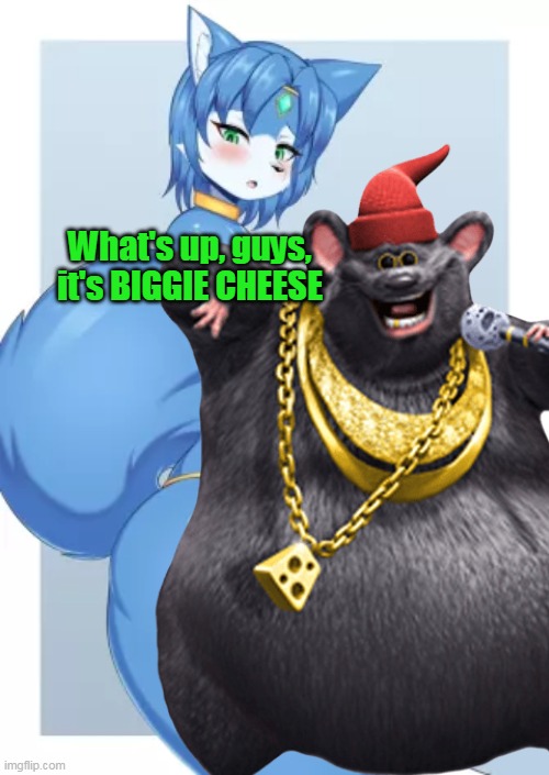 What's up, guys, it's BIGGIE CHEESE | image tagged in memes,biggie cheese,furry | made w/ Imgflip meme maker