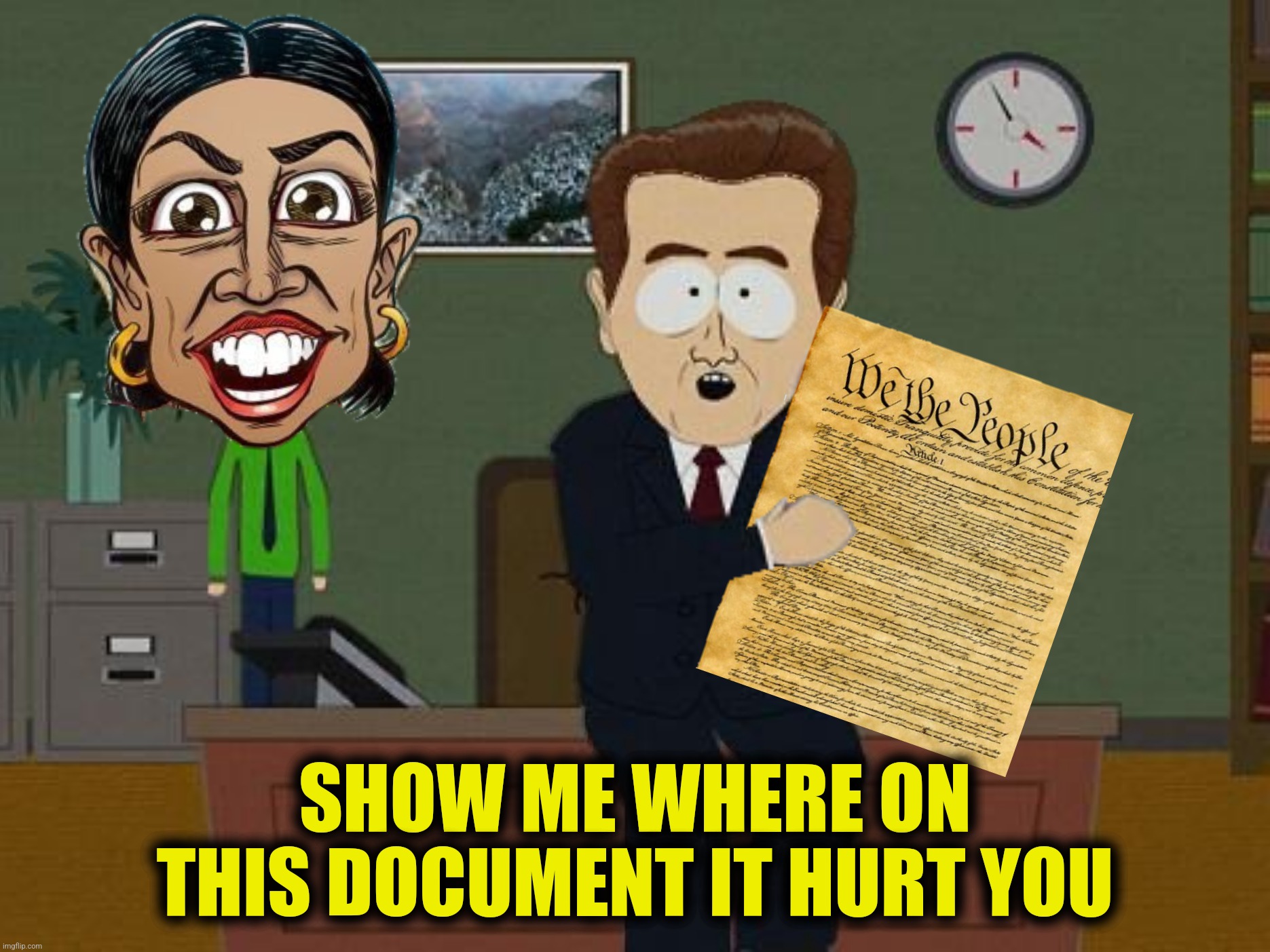 Bad Photoshop Sunday presents:  The Constitution is  bad...mmmkay |  SHOW ME WHERE ON THIS DOCUMENT IT HURT YOU | image tagged in bad photoshop sunday,the constitution,south park,alexandria ocasio-cortez | made w/ Imgflip meme maker