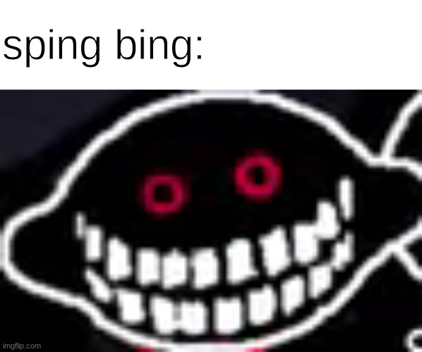 sping bing: | made w/ Imgflip meme maker