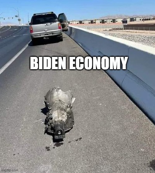 The Biden Economy | BIDEN ECONOMY | image tagged in joe biden,economy,democrats | made w/ Imgflip meme maker