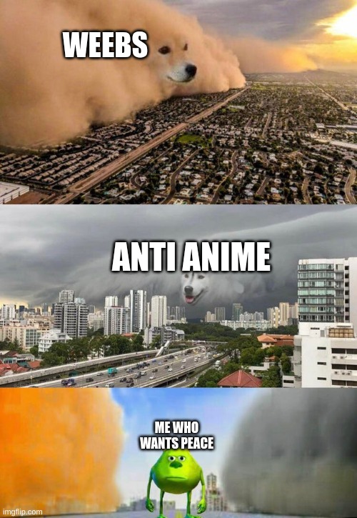 end this f**king war and get a peace tready now | WEEBS; ANTI ANIME; ME WHO WANTS PEACE | image tagged in memes,funny,end this war,peace tready,too many tags,stop reading the tags | made w/ Imgflip meme maker