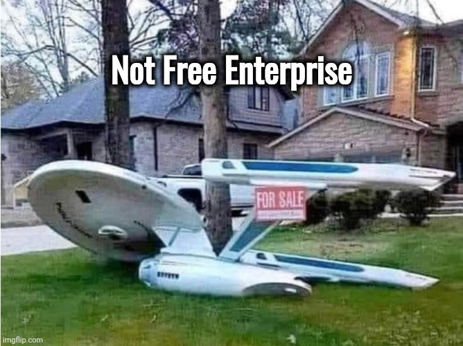 Great Gas Mileage | Not Free Enterprise | image tagged in star trek,well yes but actually no,enterprise,model | made w/ Imgflip meme maker