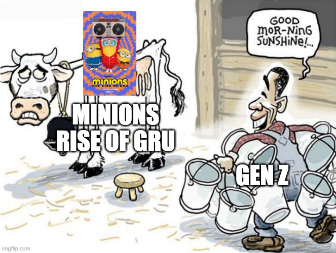 Seriously, It's already overmilked? |  MINIONS RISE OF GRU; GEN Z | image tagged in milking the cow,minions rise of gru,minions,rise of gru,gentleminions,overrated | made w/ Imgflip meme maker