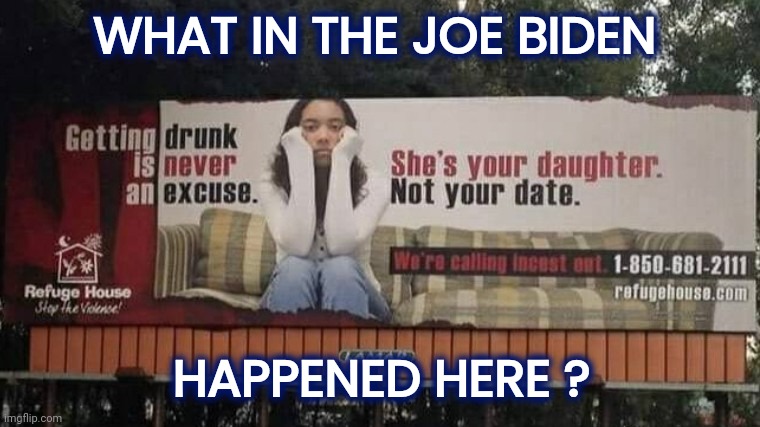 Excellent Parenting , not |  WHAT IN THE JOE BIDEN; HAPPENED HERE ? | image tagged in what the hell happened here,creepy uncle joe,presidential alert,impeachment,what do we want 3,politicians suck | made w/ Imgflip meme maker