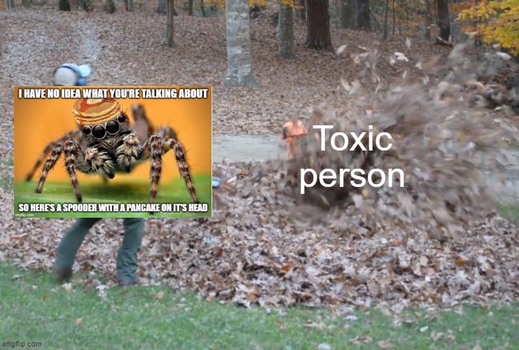Works Everytime |  Toxic person | image tagged in blown away,memes,toxic,internet | made w/ Imgflip meme maker