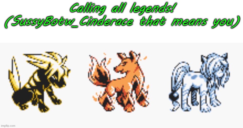 Anyone Know Who These Pokémon Are? | Calling all legends! (SussyBotw_Cinderace that means you) | made w/ Imgflip meme maker