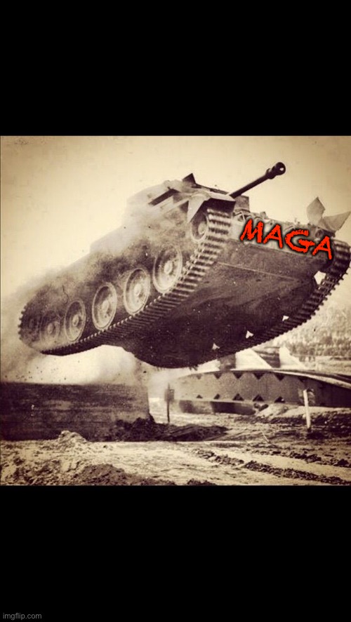 Tanks away | MAGA | image tagged in tanks away | made w/ Imgflip meme maker