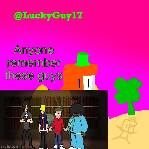 Luckys Cooler Template with shading | Anyone remember these guys | image tagged in luckys cooler template with shading | made w/ Imgflip meme maker