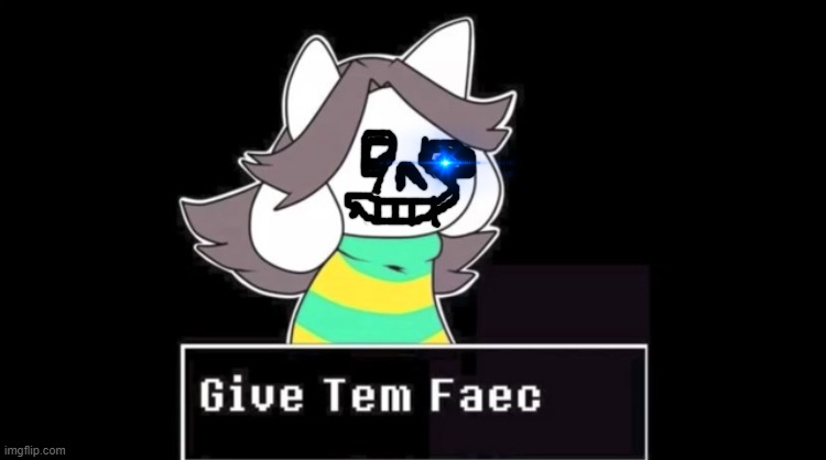 i just drew sans' face on temmie, never felt better | image tagged in give temmie a face | made w/ Imgflip meme maker
