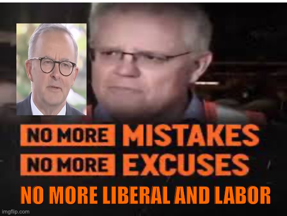 Vote for any minor party that offers freedom, real conservative values in your next election in Australia | NO MORE LIBERAL AND LABOR | image tagged in scott morrison,anthony albanese,major parties,transparancy,freedom,conservatism | made w/ Imgflip meme maker