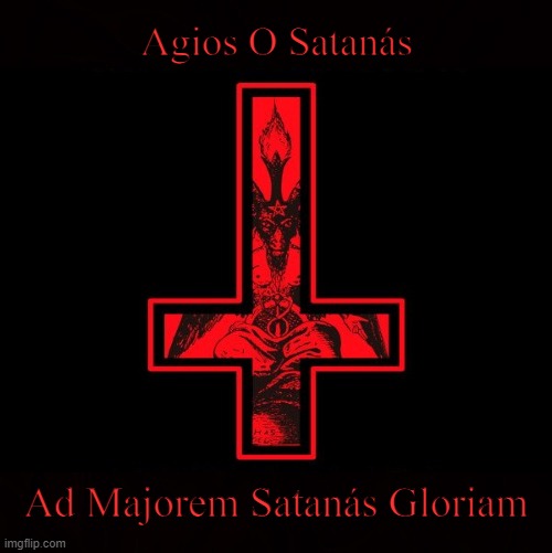 In Nomine Dei Nostri Satanás Luciferi Excelsi | Agios O Satanás; Ad Majorem Satanás Gloriam | image tagged in satan,lucifer,iblis,enki,ptah,pagan | made w/ Imgflip meme maker