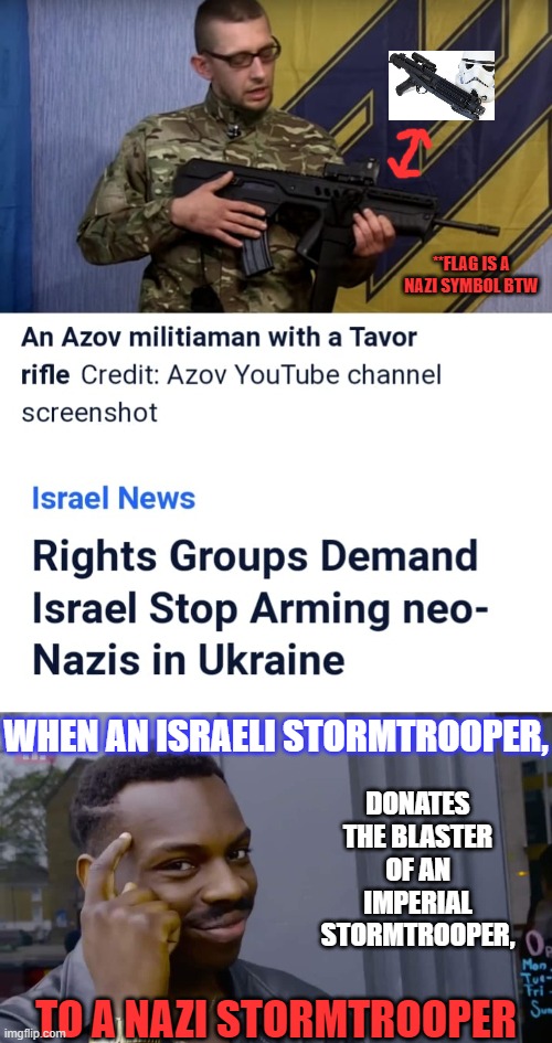 b4 u say it's some "conspiracy theory" or anti-semitic, this is an Israeli newspaper calling it out. Time to start asking ?'s. | **FLAG IS A NAZI SYMBOL BTW; WHEN AN ISRAELI STORMTROOPER, DONATES THE BLASTER OF AN IMPERIAL STORMTROOPER, TO A NAZI STORMTROOPER | image tagged in eddie murphy thinking | made w/ Imgflip meme maker