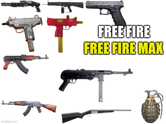 Blank White Template | FREE FIRE; FREE FIRE MAX | image tagged in blank white template | made w/ Imgflip meme maker
