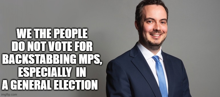 WE THE PEOPLE DO NOT VOTE FOR BACKSTABBING MPS, ESPECIALLY  IN A GENERAL ELECTION | made w/ Imgflip meme maker