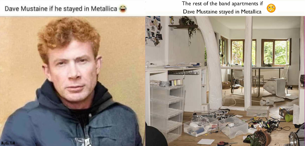 Dave Mustaine if stayed in Metallica | image tagged in metallica,music,metal,megadeth,robber,dave mustaine | made w/ Imgflip meme maker