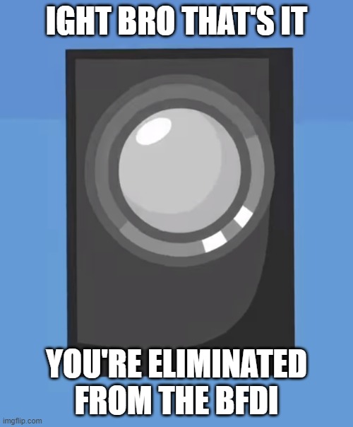 ight bro that's it | image tagged in ight bro that's it | made w/ Imgflip meme maker