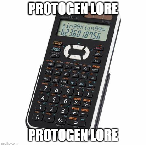 Furries be like: OMg It sOO hOT!!! | PROTOGEN LORE; PROTOGEN LORE | made w/ Imgflip meme maker