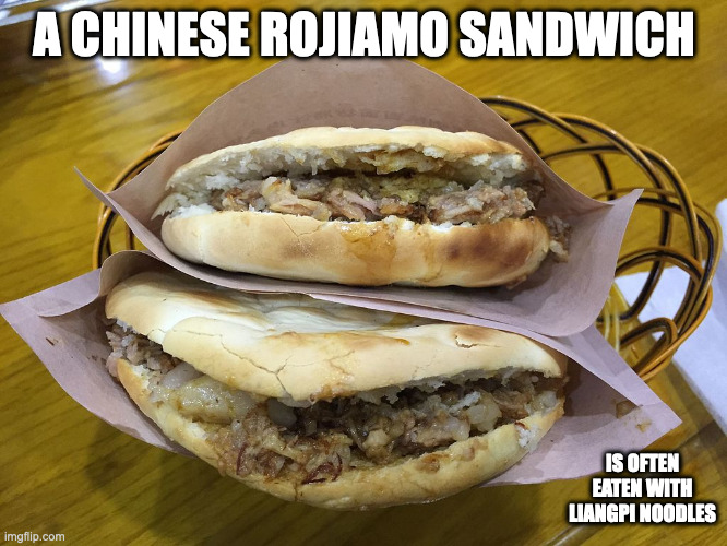 Rojiamo | A CHINESE ROJIAMO SANDWICH; IS OFTEN EATEN WITH LIANGPI NOODLES | image tagged in sandwich,food,memes | made w/ Imgflip meme maker