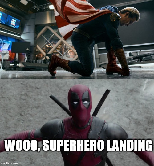 Homelander and Deadpool | WOOO, SUPERHERO LANDING | image tagged in the boys,deadpool | made w/ Imgflip meme maker
