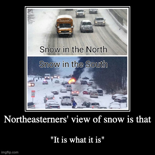 Snow in the Eastern US | image tagged in demotivationals,snow | made w/ Imgflip demotivational maker