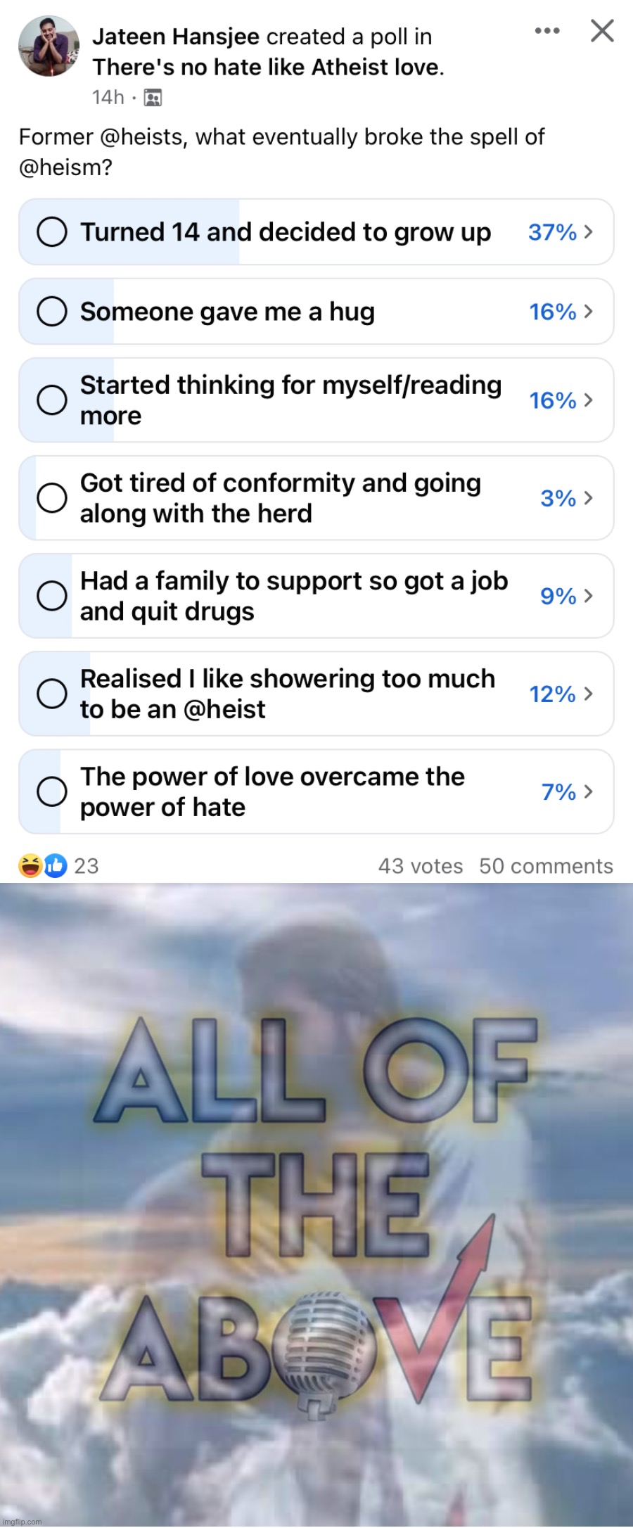 I turned 14, became a father, gave up drugs, started showering, got a hug from Jesus, and gave up @h*ism (Sunday mornin’ prayer) | image tagged in former theist poll,all of the above,atheism,atheist,atheists,thank you jesus | made w/ Imgflip meme maker