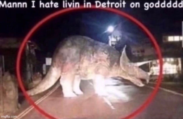 Can’t have shit in Detroit | made w/ Imgflip meme maker