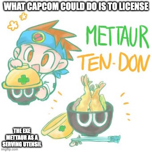 Mettaur Bowl | WHAT CAPCOM COULD DO IS TO LICENSE; THE EXE METTAUR AS A SERVING UTENSIL | image tagged in megaman,megaman battle network,memes | made w/ Imgflip meme maker