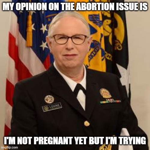 sec health | MY OPINION ON THE ABORTION ISSUE IS; I'M NOT PREGNANT YET BUT I'M TRYING | image tagged in abortion,drag queen | made w/ Imgflip meme maker