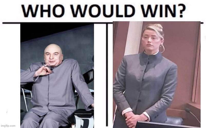 Who Would Win? Meme | image tagged in amber turd,dr evil,my first not scott baio meme | made w/ Imgflip meme maker