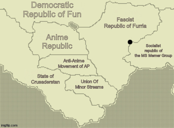 A map of the major streams of Imgflip, the black dot is the Grestin border. | Democratic Republic of Fun; Fascist Republic of Furria; Anime Republic; Socialist republic of the MS Memer Group; Anti-Anime Movement of AP; State of Crusaderstan; Union Of Minor Streams | made w/ Imgflip meme maker