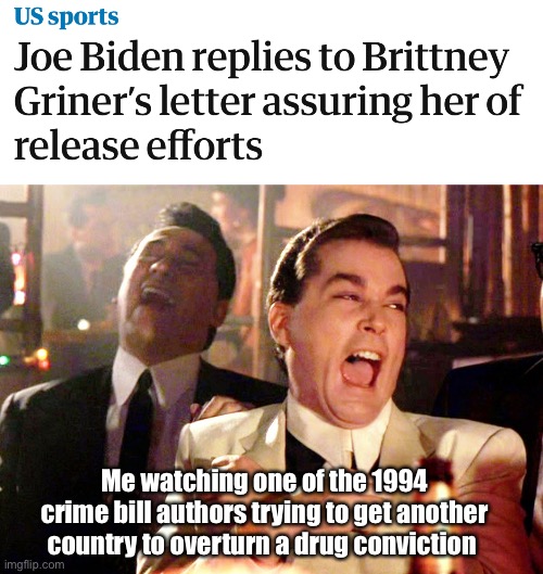 Joe fought for tough drug laws in the US | Me watching one of the 1994 crime bill authors trying to get another country to overturn a drug conviction | image tagged in memes,good fellas hilarious,political meme | made w/ Imgflip meme maker