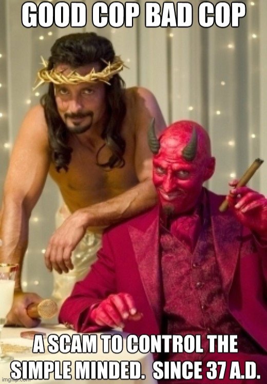 Jesus Satan Good Cop Bad Cop | image tagged in jesus satan good cop bad cop | made w/ Imgflip meme maker