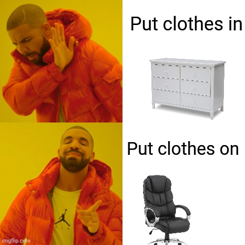 R/meirl here I come! | Put clothes in; Put clothes on | image tagged in memes,drake hotline bling,me irl | made w/ Imgflip meme maker