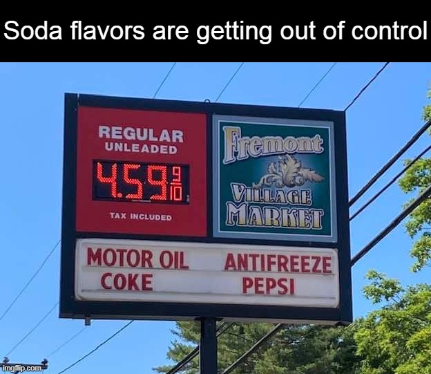 Do They Also Come in Diet? |  Soda flavors are getting out of control | image tagged in meme,memes,humor,signs | made w/ Imgflip meme maker